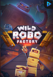 Bocoran RTP Wild Robo Factory di ZOOM555 | GENERATOR RTP SLOT